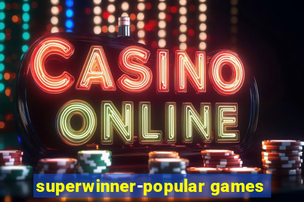 superwinner-popular games