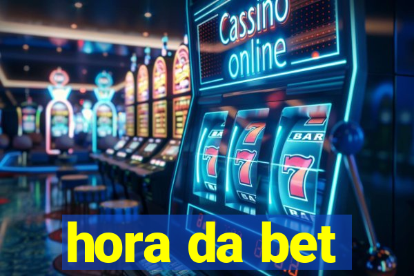 hora da bet