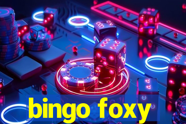 bingo foxy