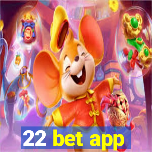 22 bet app