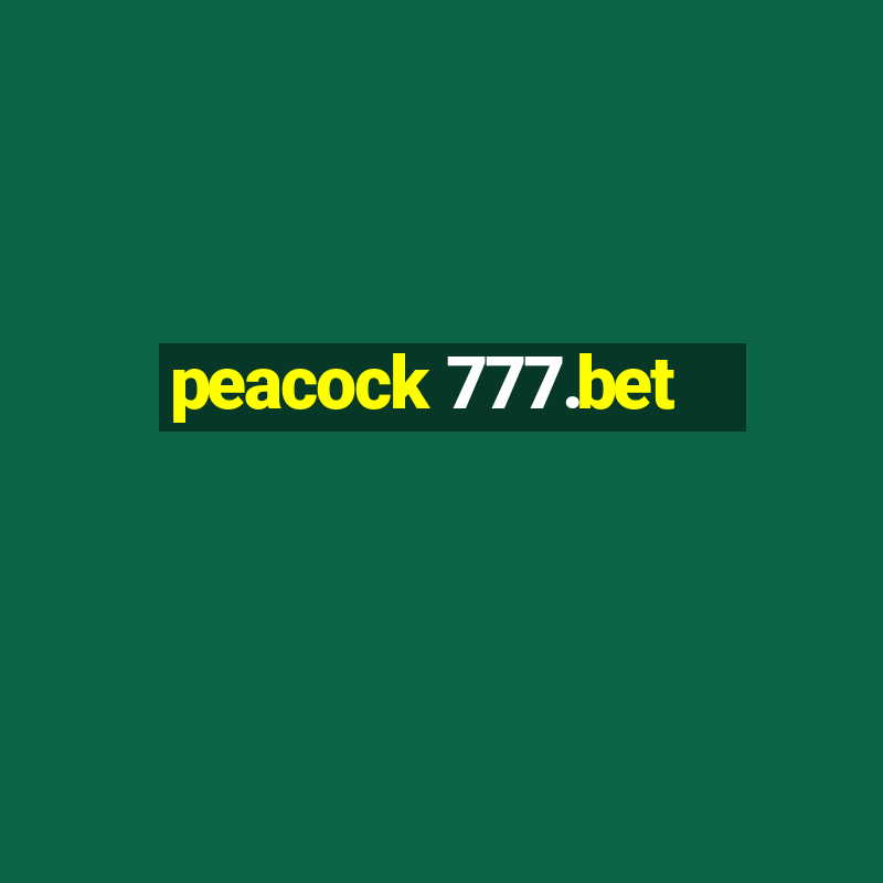 peacock 777.bet