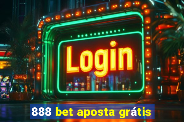 888 bet aposta grátis