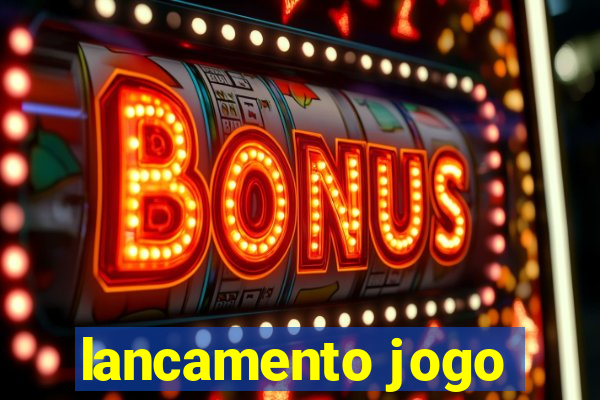 lancamento jogo