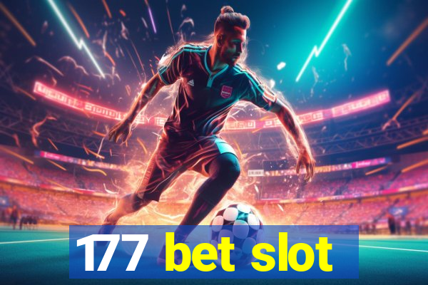 177 bet slot