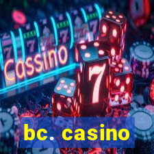 bc. casino