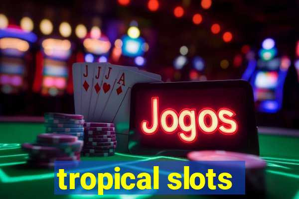 tropical slots