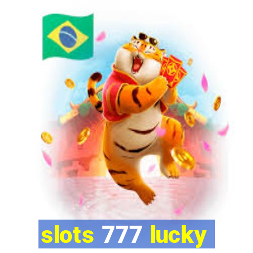 slots 777 lucky