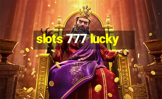 slots 777 lucky