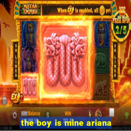 the boy is mine ariana