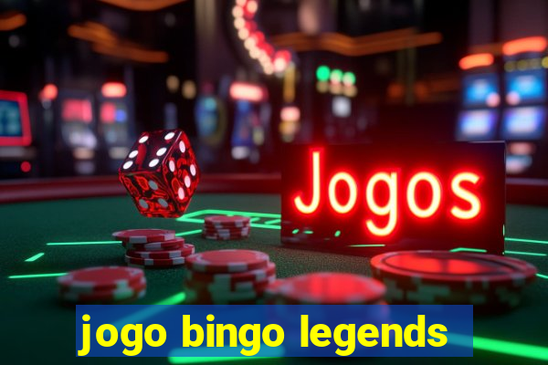 jogo bingo legends