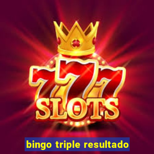 bingo triple resultado