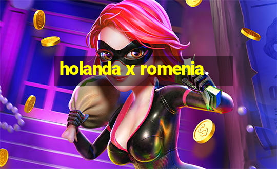 holanda x romenia.