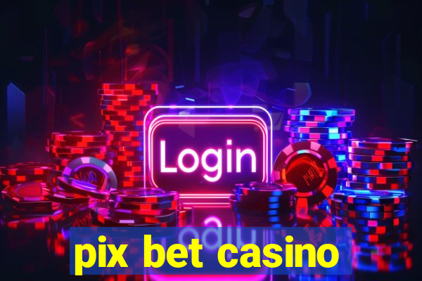 pix bet casino