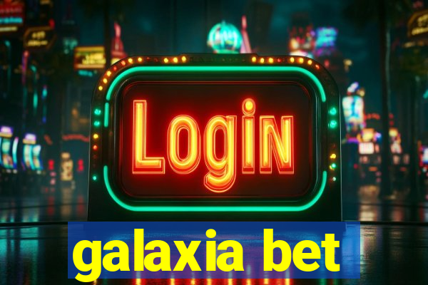 galaxia bet