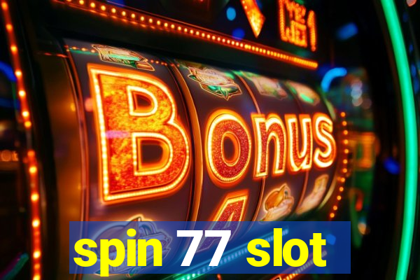 spin 77 slot