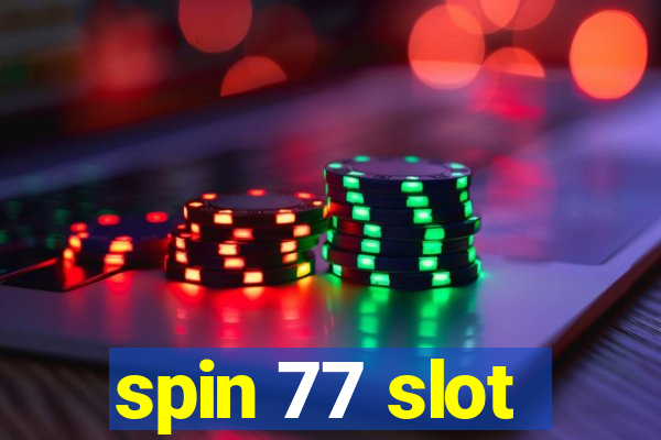 spin 77 slot