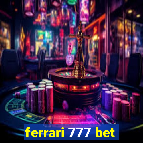 ferrari 777 bet