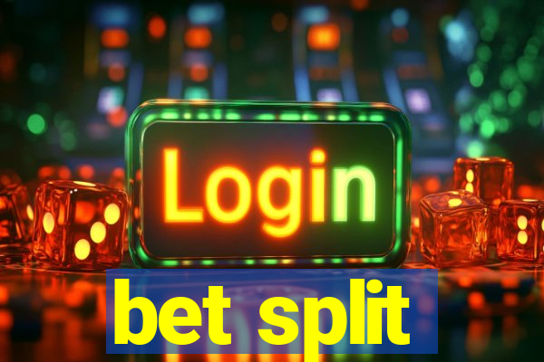 bet split