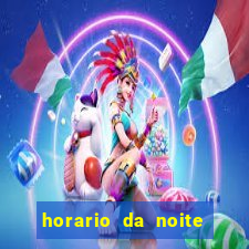 horario da noite fortune tiger