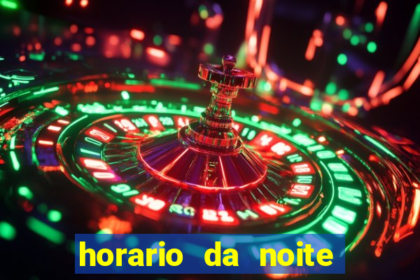 horario da noite fortune tiger