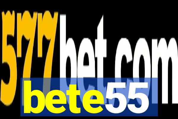 bete55