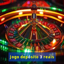 jogo depósito 3 reais