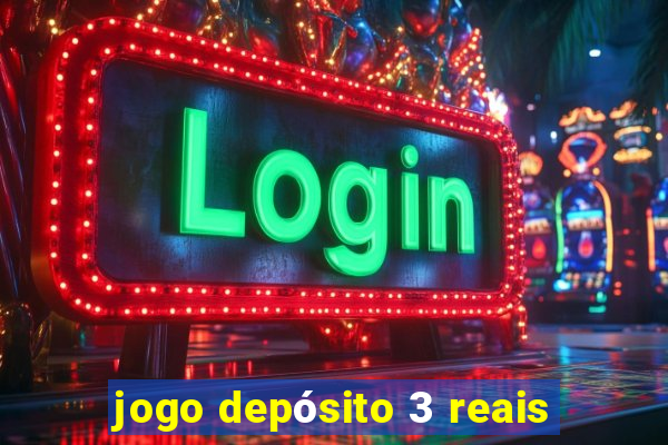 jogo depósito 3 reais