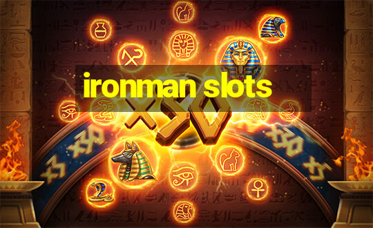 ironman slots