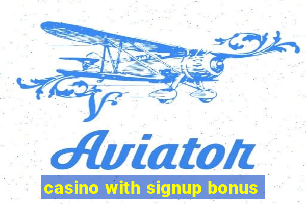 casino with signup bonus