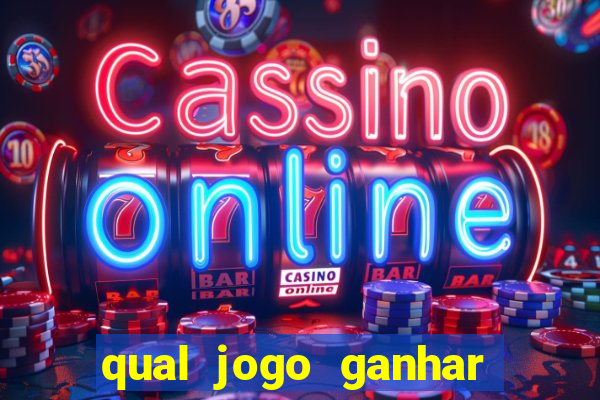 qual jogo ganhar dinheiro de verdade