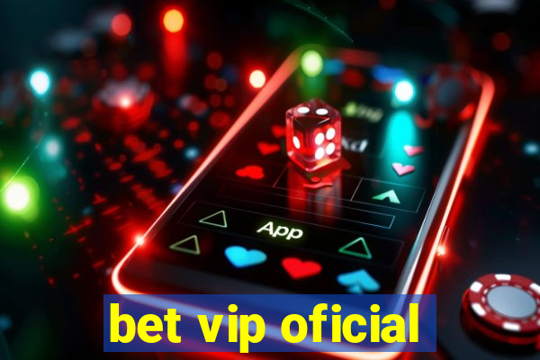 bet vip oficial