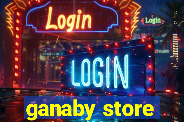 ganaby store