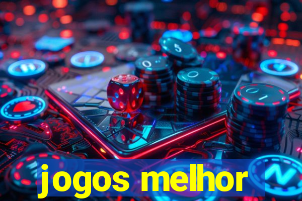 jogos melhor