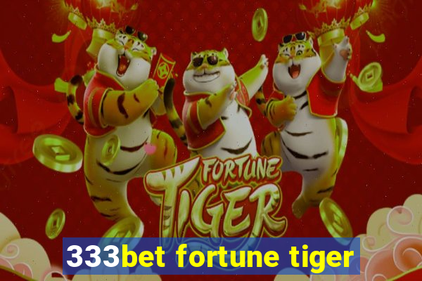 333bet fortune tiger