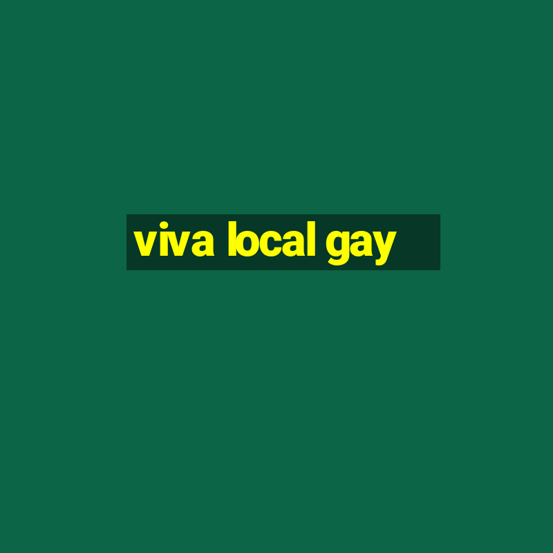 viva local gay