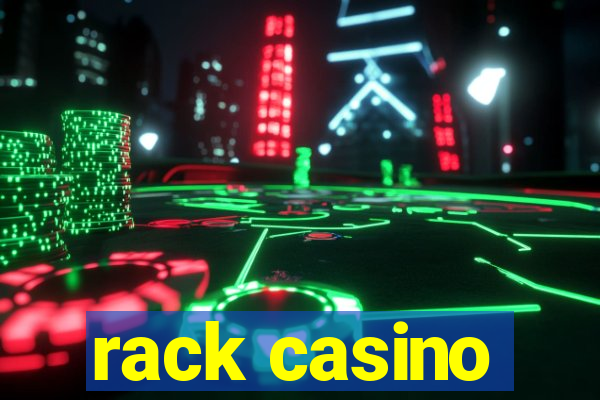 rack casino