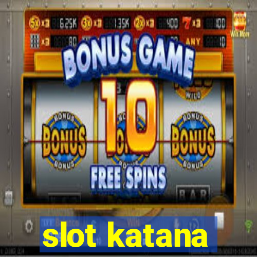 slot katana