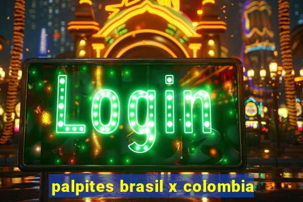 palpites brasil x colombia