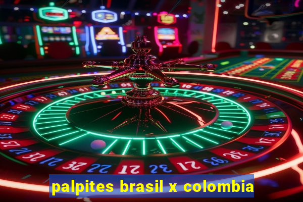 palpites brasil x colombia