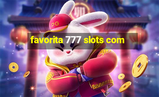 favorita 777 slots com