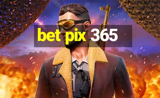 bet pix 365