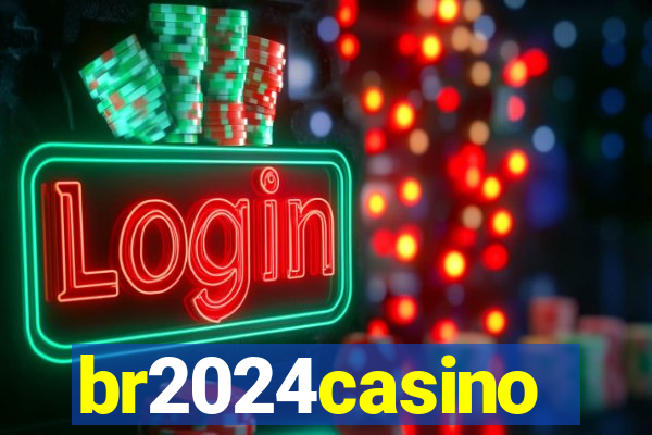 br2024casino