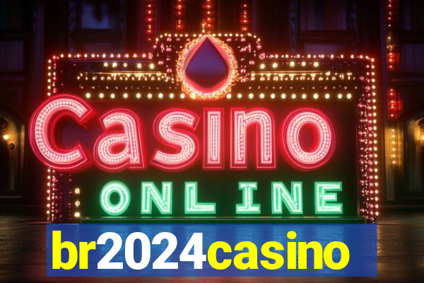 br2024casino