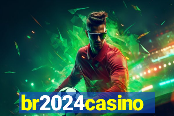 br2024casino