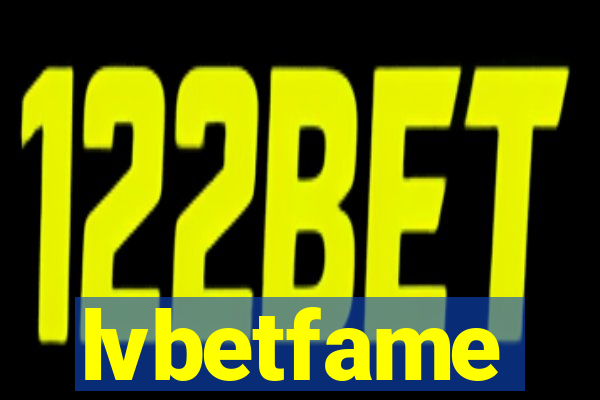 lvbetfame