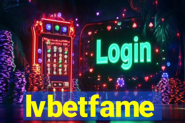 lvbetfame