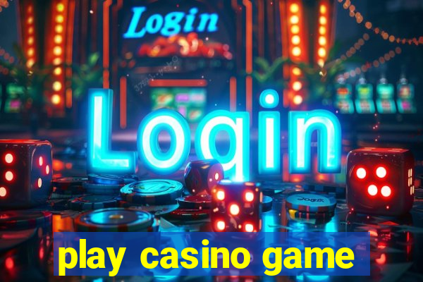 play casino game