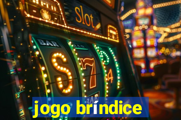 jogo bríndice