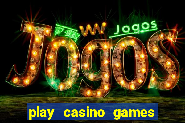 play casino games with real money