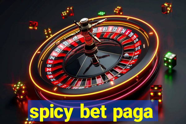 spicy bet paga